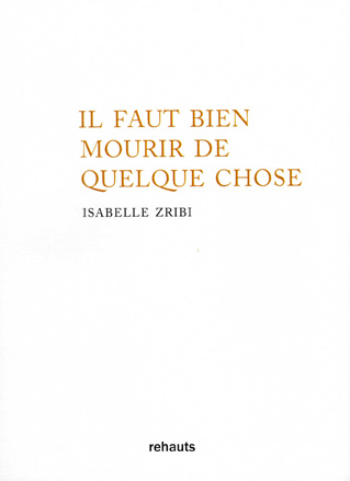 Livre : Il faut bien mourir de quelque chose de Isabelle Zribi