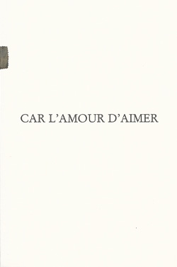 livre d'artiste : Car l'amour d'aimer