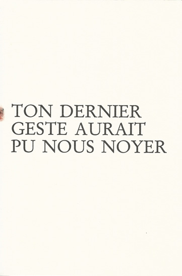 Livre d'artiste: Ton dernier geste aurait pu nous noyer